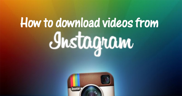 Download ​Instagram Videos